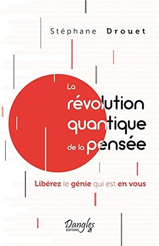 La révolution quantique de la pensée - Libérez le génie qui est en vous