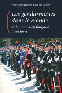 Les gendarmeries dans le monde, de la Révolution française à nos jours