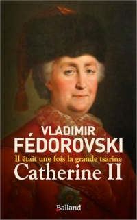 Il était une fois la grande tsarine : Catherine II