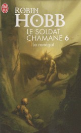 Le Soldat chamane, Tome 6 : Le renégat