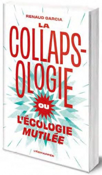 La Collapsologie Ou l Écologie Mutilee