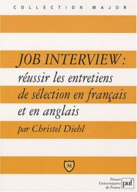 Job Interview : réussir les entretiens de sélection en français et en anglais