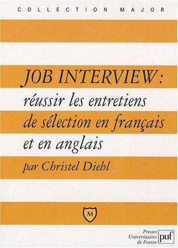 Job Interview : réussir les entretiens de sélection en français et en anglais