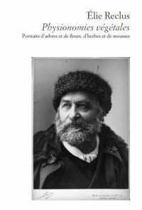 Physionomies végétales : Portraits d'arbres et de fleurs, d'herbes et de mousses