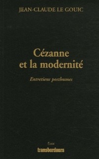 Cézanne et la modernité : Entretiens posthumes