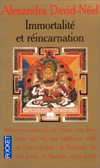 Immortalité et réincarnation : Doctrines et pratiques, Chine, Tibet, Inde