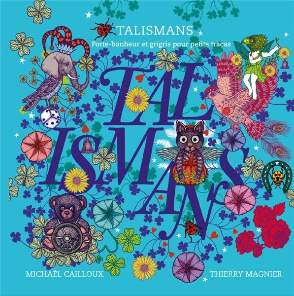 Talismans : Porte-bonheur et grigris pour petits tracas