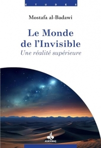 Le monde de l'invisible: Une réalité supérieure