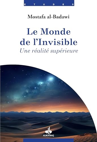 Le monde de l'invisible: Une réalité supérieure