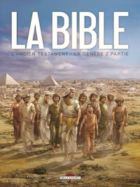 La Bible - L'Ancien Testament : La Genèse : Tome 2