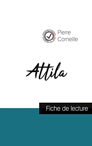 Attila de Corneille (fiche de lecture et analyse complète de l'oeuvre)