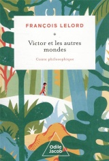 Victor et les autres mondes: Conte philosophique