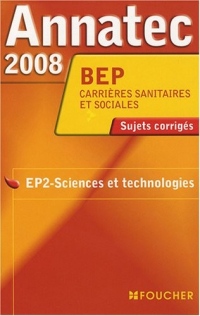ANNATEC 2008 BEP CARRIÈRE SANITAIRE ET SOCIALE (Ancienne édition)