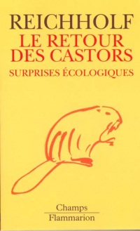 LE RETOUR DES CASTORS. : Surprises écologiques