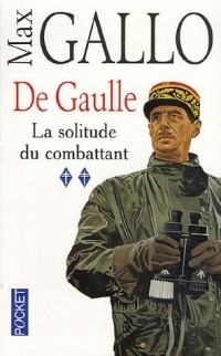 De Gaulle, tome 2 : La Solitude du combattant