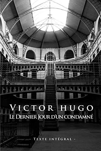 Victor Hugo Le Dernier Jour d'un Condamné - Edition illustrée [9781696173728]
