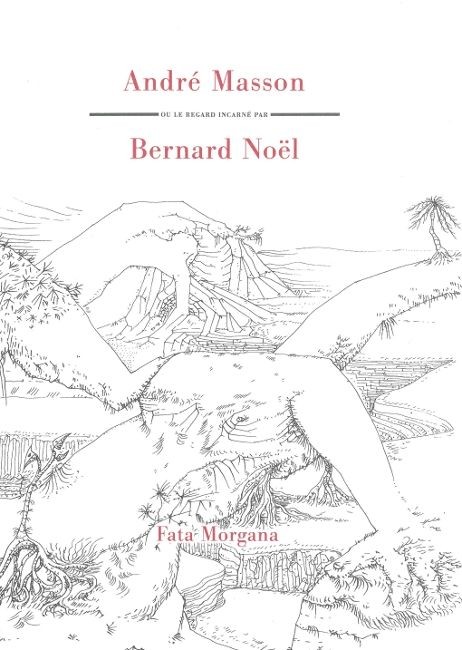 André Masson ou le regard incarné