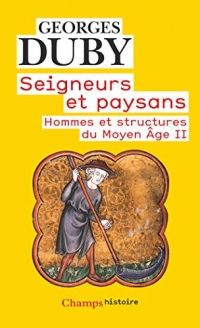 Seigneurs et Paysans - Hommes et Structures du Moyen Age II