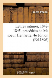 Lettres intimes, 1842-1845, précédées de Ma soeur Henriette. 4e édition