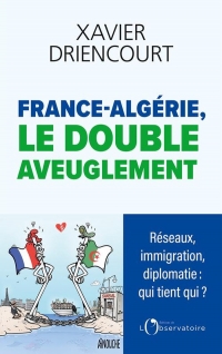 FRANCE-ALGERIE, UNE RELATION TOXIQUE