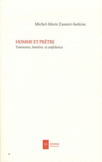 Homme et prêtre: Tourments, lumières et confidences