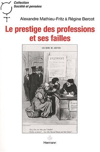 Le prestige des professions et ses failles : Huissiers de justice, chirurgiens et sociologues