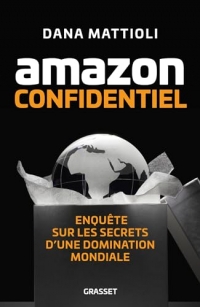 Amazon Confidentiel: Enquête sur les secrets d'une domination mondiale