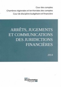 Arrêts, jugements et communications des juridictions financières - 2014