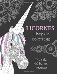 Licornes Livre de coloriage: Plus de 60 belles licornes