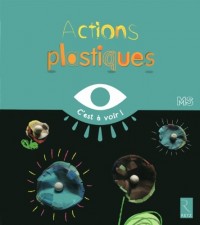 Actions plastiques : Moyenne section
