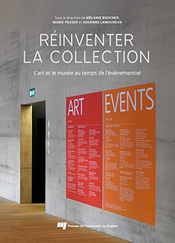 Réinventer la collection: L'art et le musée au temps de l'événementiel