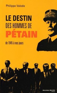 Le destin des hommes de Pétain : De 1945 à nos jours