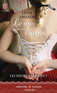 Les soeurs Clemens, Tome 1 : Le prix de ton corps