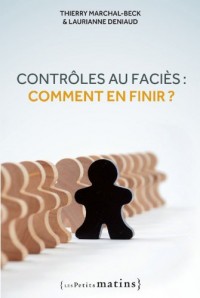 Contrôles au faciès : Comment en finir ?