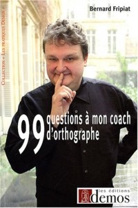 99 Questions à mon coach d'orthographe ! : Ca restera entre nous !