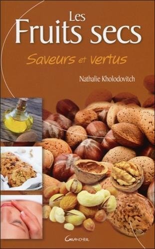 Les Fruits secs - Saveurs et vertus
