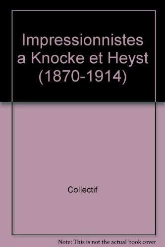 Impressionnistes a Knocke et Heyst (1870-1914)