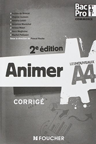 Les Nouveaux A4 Animer 1re-Tle BAC PRO 2e édition Corrigé