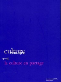 Culture Publique, Opus 4 : La culture en partage