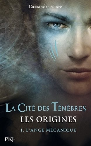 1. The Mortal Instruments, les origines : L'Ange Mécanique (1)