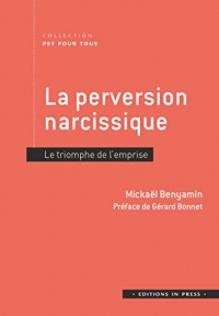 La perversion narcissique: Le triomphe de l'emprise