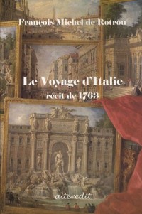 Voyage d'Italie : Récit de 1763