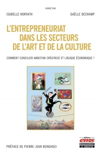 L'Entrepreneuriat Dans les Secteurs de l'Art et de la Culture - Comment Concilier Ambition Creative