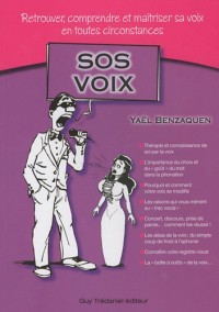 SOS voix : Retrouver, comprendre et maîtriser sa voix en toutes circonstances