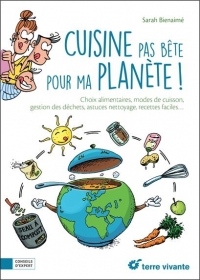 Cuisine pas bête pour ma planète !