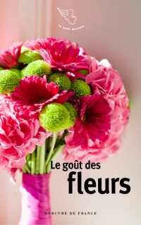 LE GOUT DES FLEURS