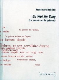 Gu Wei Jing Yong (le Passe Sert le Present)