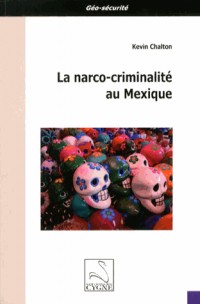 La narco-criminalité au Mexique