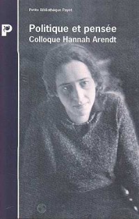 Politique et pensée : Colloque Hannah Arendt