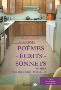 Poèmes - Écrits - sonnets, deuxième décade (2010-2019), tome 4